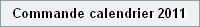 Commande calendrier 2011