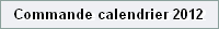 Commande calendrier 2012