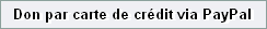Don par carte de cr�dit via PayPal