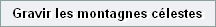 Gravir les montagnes c�lestes