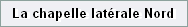 La chapelle lat�rale Nord