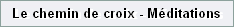 Le chemin de croix - M�ditations