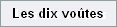 Les dix vo�tes